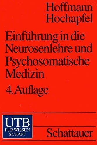 Einführung in die Neurosenlehre und psychosomatische Medizin: Mit einer Darstellung der wichtigsten Psychotherapie-Verfahren (UTB S (Small-Format): Uni-Taschenbücher) Medicine