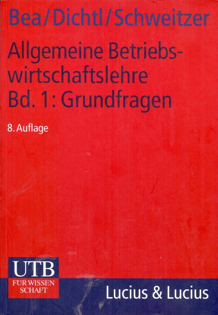 Allgemeine Betriebswirtschaftslehre. Bd. 1: Grundfragen (Grundwissen der Ökonomik) Law