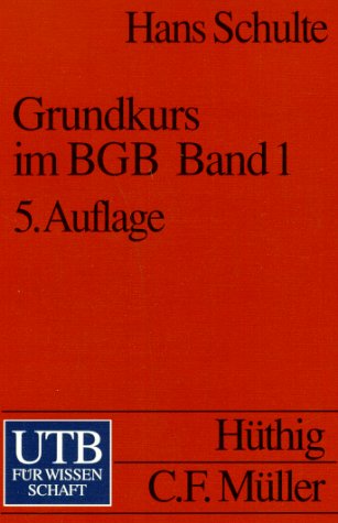 Grundkurs im BGB Bd. 1: Für Studenten der Rechtswissenschaft und der Wirtschaftswissenschaften (Grundkurs im BGB: Für Studenten der Rechtswissenschaft und der Wirtschaftswissenschaften) Law