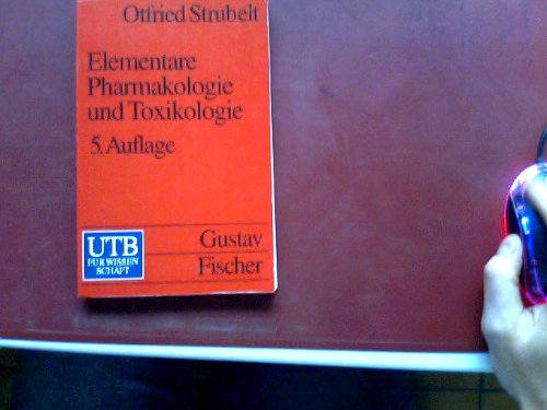 Elementare Pharmakologie und Toxikologie: Kenndaten wichtiger Arzneimittel und Gifte - zusammengestellt in Anlehnung an den GK für den 1. Abschnitt ... (UTB S (Small-Format): Uni-Taschenbücher) Medicine