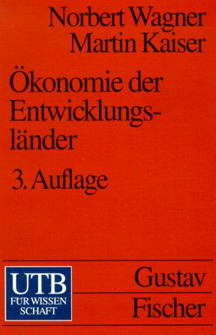 Ökonomie der Entwicklungsländer: Eine Einführung (UTB S (Small-Format): Uni-Taschenbücher) Business, Finance & Career