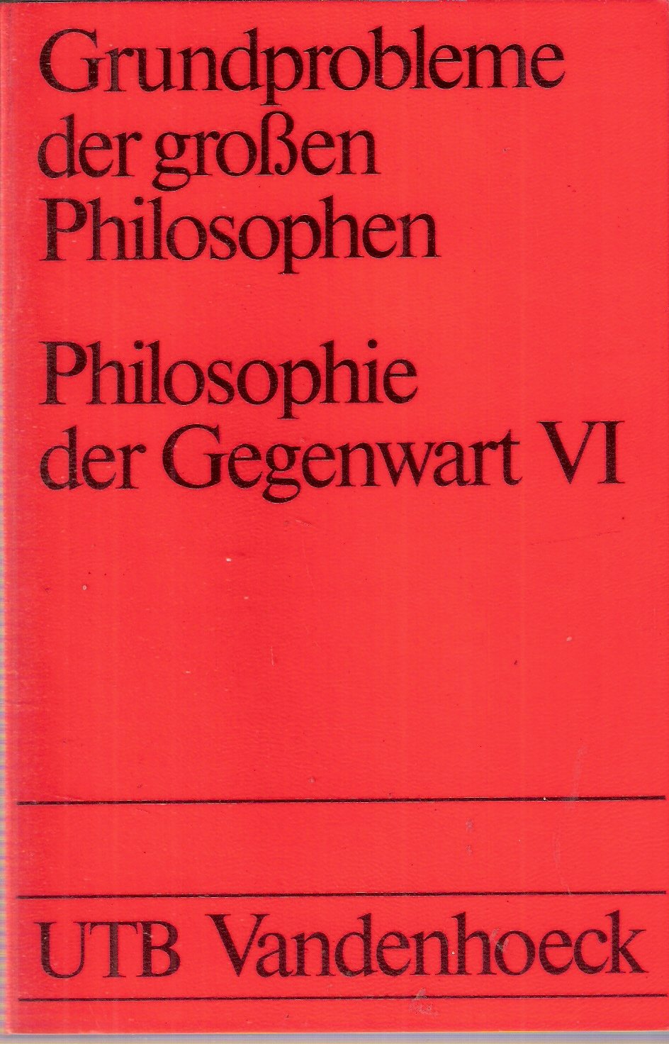 Grundprobleme der grossen Philosophen / Philosophie der Gegenwart 6: Bloch, Benjamin, Fromm, Hartmann, Tillich, Guardini Philosophy