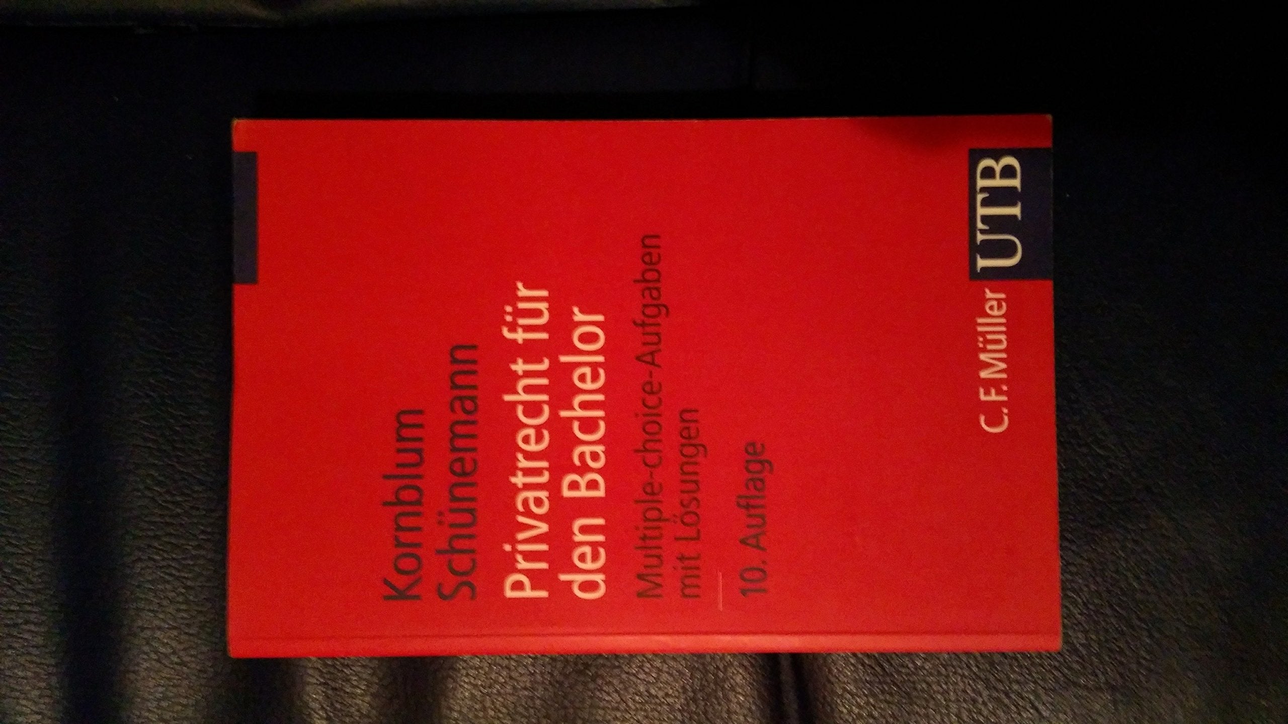 Privatrecht für den Bachelor - Multiple-choice-Aufgaben mit Lösungen (UTB S (Small-Format): Uni-Taschenbücher) Law
