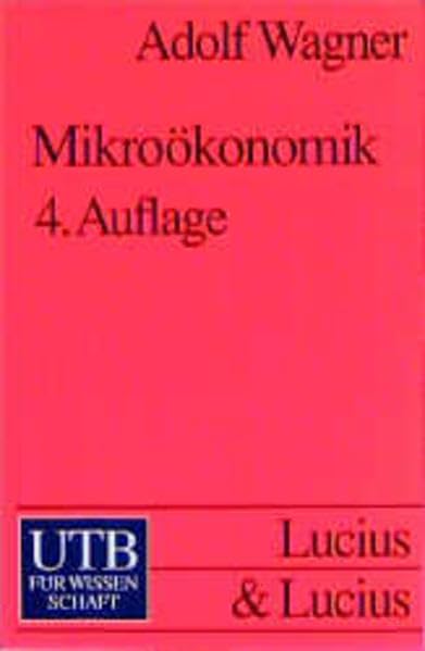 Mikroökonomik: Volkswirtschaftliche Strukturen I (UTB S (Small-Format): Uni-Taschenbücher) Business & Technology