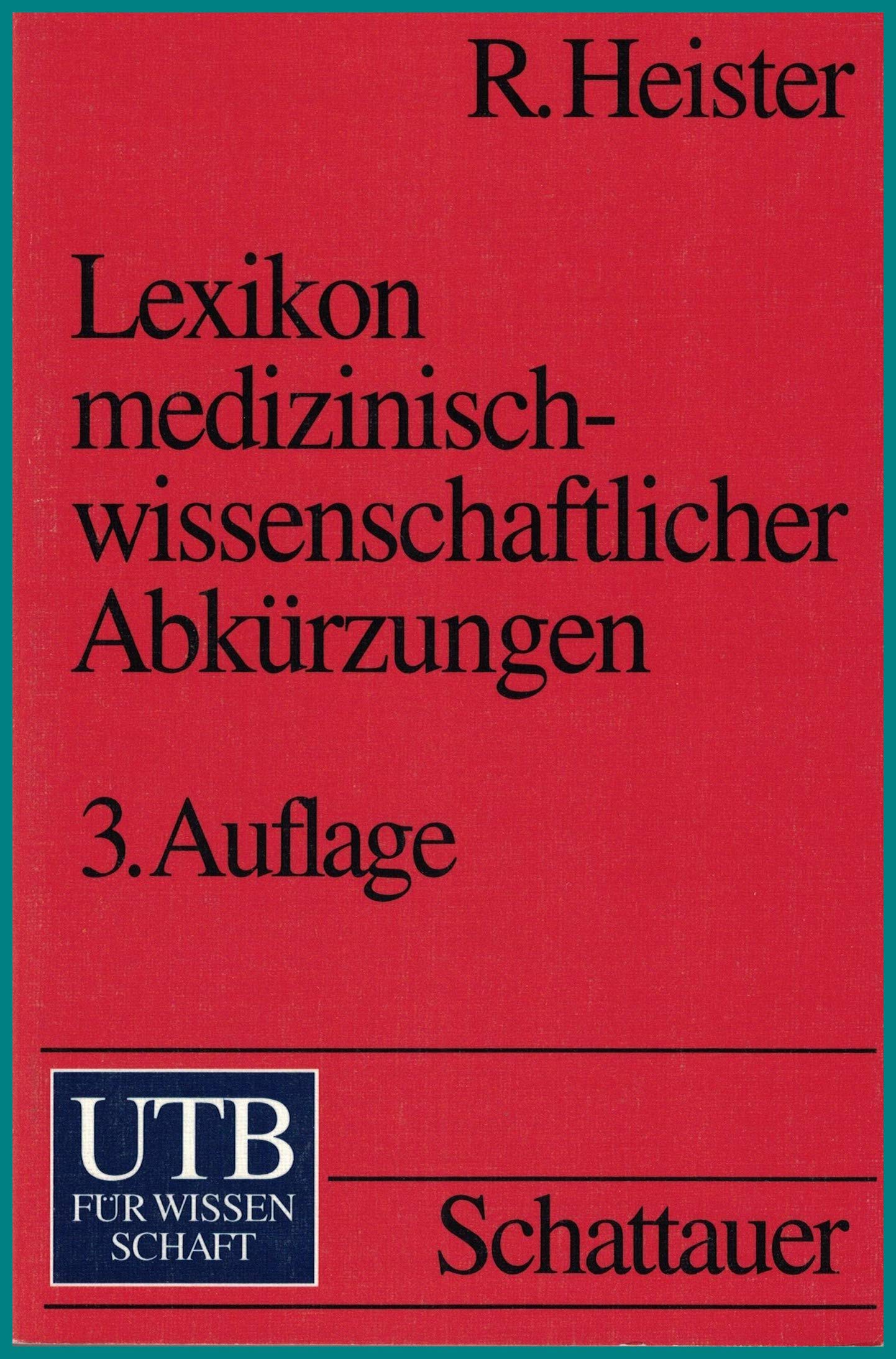 Lexikon medizinisch-wissenschaftlicher Abkürzungen: Mit einem Verzeichnis der wichtigsten medizinisch-naturwissenschaftlichen Periodika gemäss Index Medicus (UTB S (Small-Format): Uni-Taschenbücher) General education