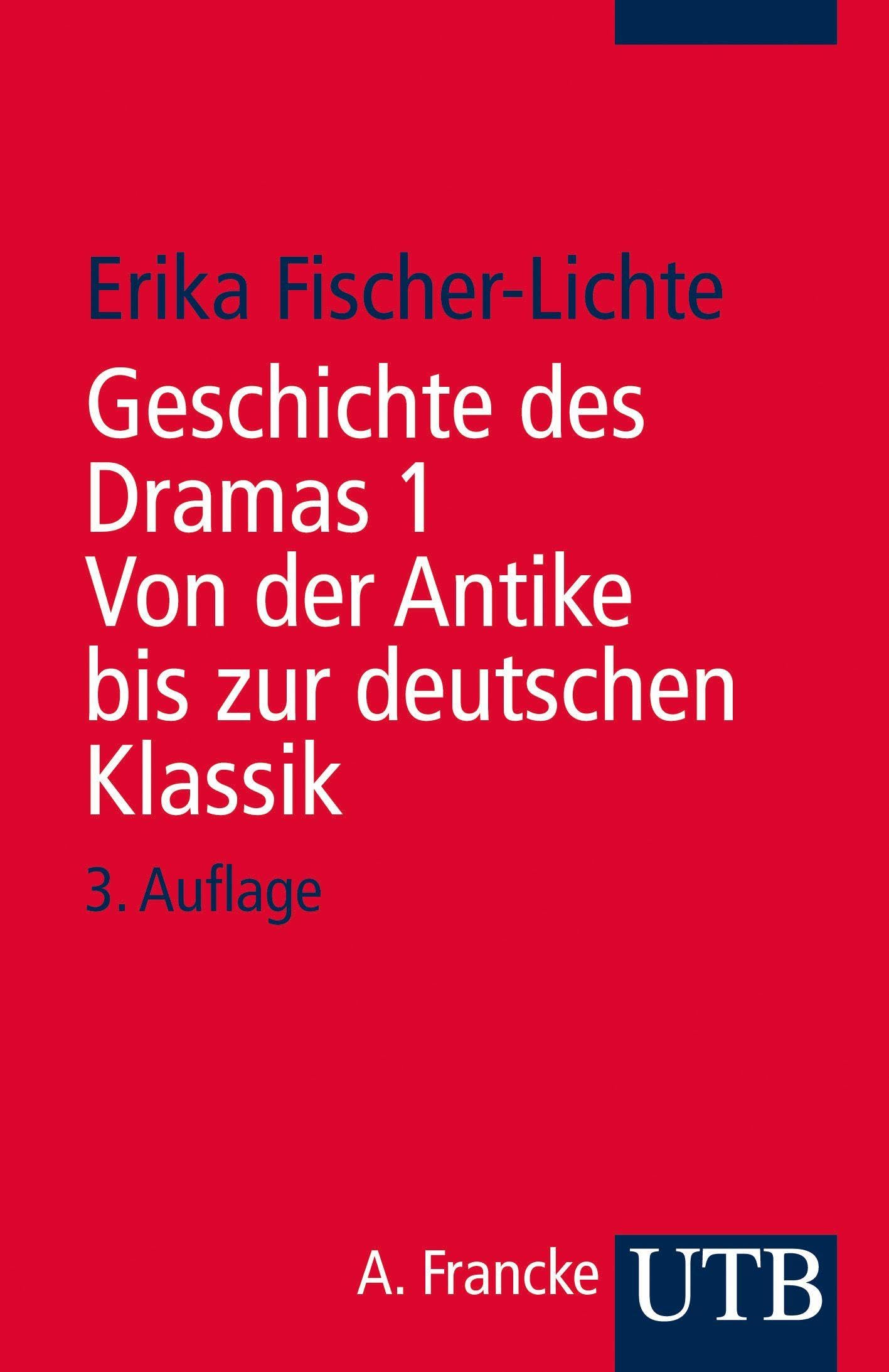 Geschichte des Dramas. Band 1: Von der Antike bis zur deutschen Klassik. Epochen der Identität auf dem Theater von der Antike bis zur Gegenwart Drama