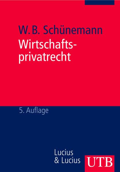 Wirtschaftsprivatrecht: Juristisches Basiswissen für Wirtschaftswissenschaftler (Grundwissen der Ökonomik) Law