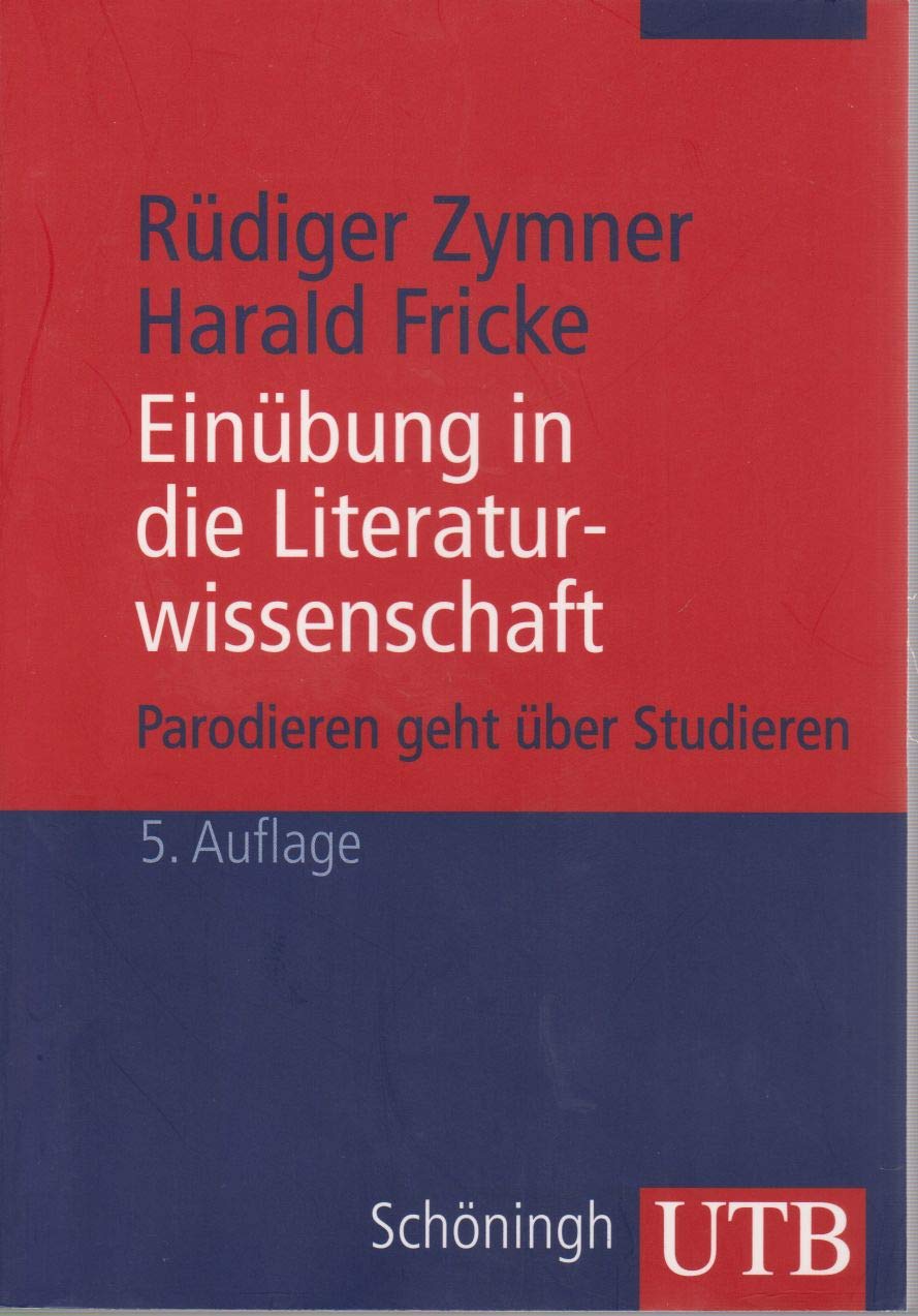 Einübung in die Literaturwissenschaft: Parodieren geht über Studieren (UTB S (Small-Format): Uni-Taschenbücher) Contemporary literature