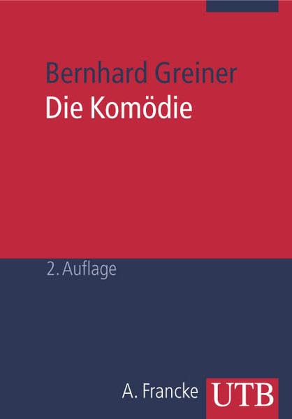 Die Komödie: Eine theatralische Sendung: Grundlagen und Interpretation (UTB S (Small-Format): Uni-Taschenbücher) Contemporary literature