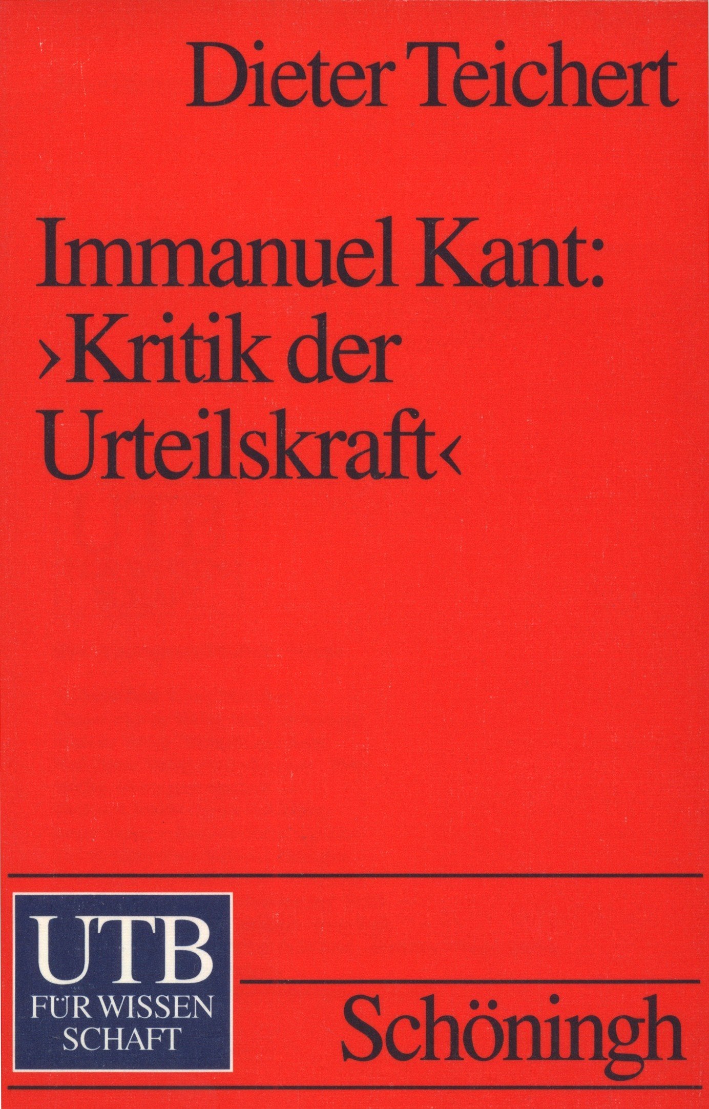 Immanuel Kant: Kritik der Urteilskraft: Ein einführender Kommentar. Studienkommentare zur Philosophie (UTB S (Small-Format): Uni-Taschenbücher) Science