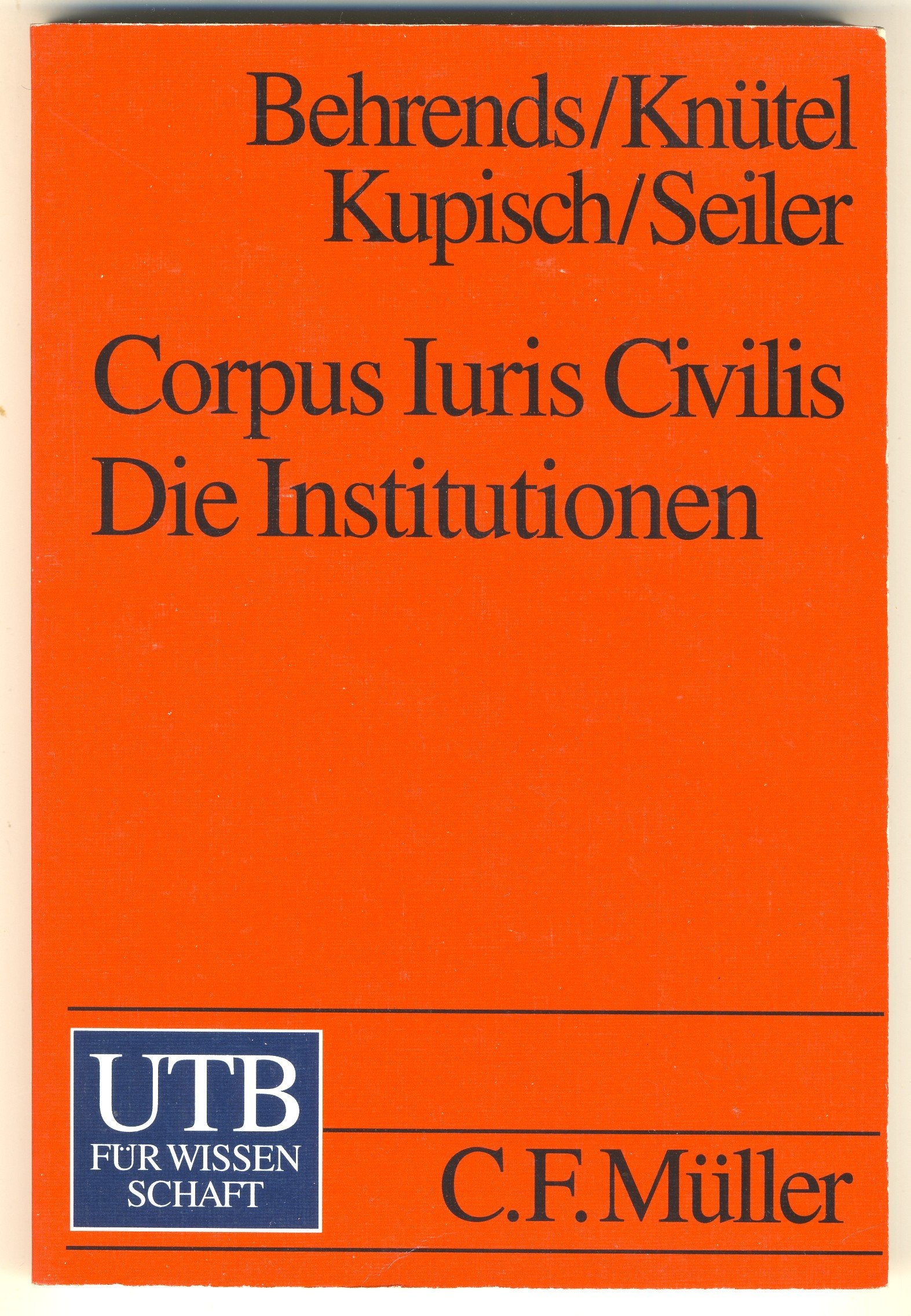 Corpus Iuris Civilis. Die Institutionen: Text und Übersetzung (UTB S (Small-Format): Uni-Taschenbücher) Law