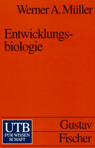 Entwicklungsbiologie: Einführung in die klassische und molekulare Entwicklungsbiologie von Mensch und Tier (UTB S (Small-Format): Uni-Taschenbücher) Books