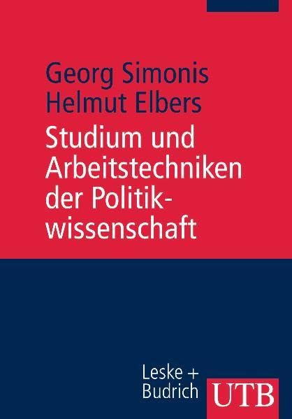 Studium und Arbeitstechniken der Politikwissenschaft (UTB M: Uni-Taschenbücher) Politics & History