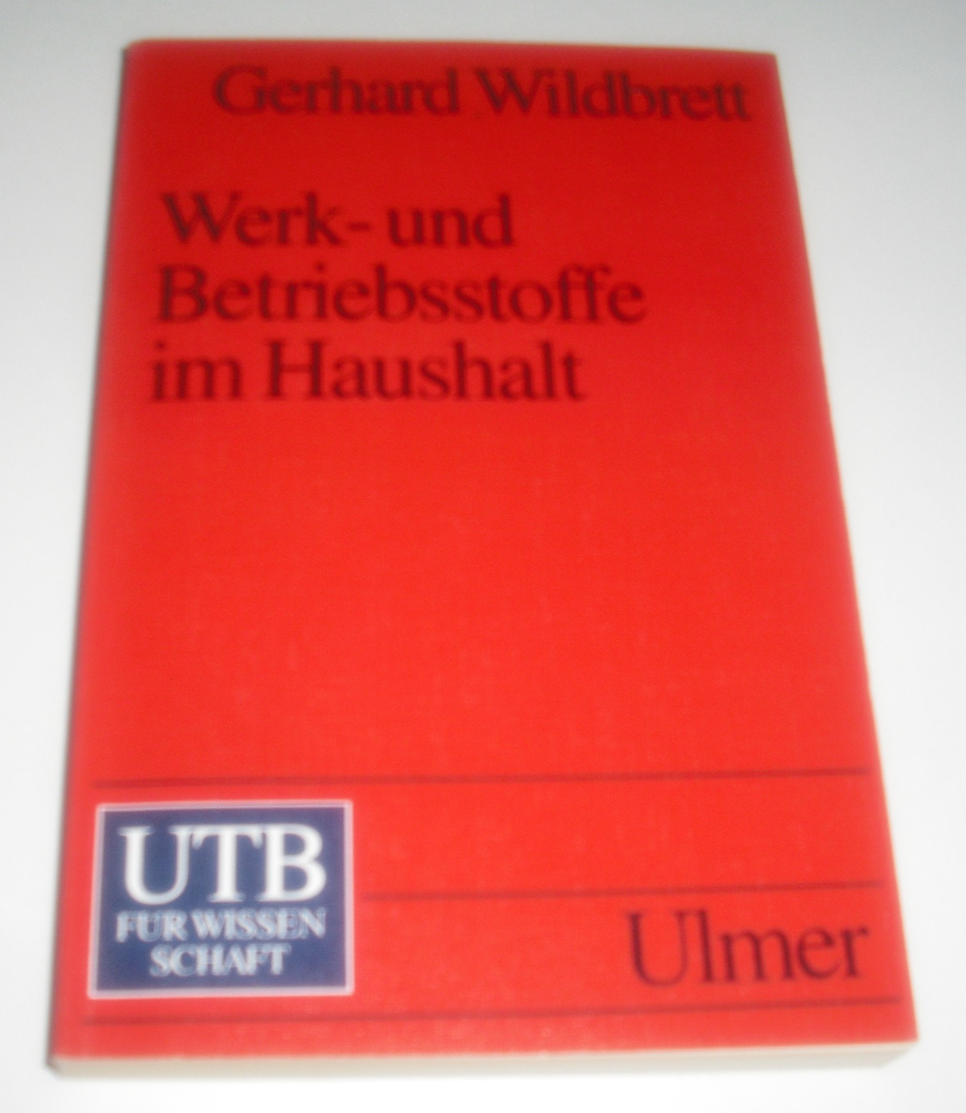 Werk- und Betriebsstoffe im Haushalt (UTB S (Small-Format): Uni-Taschenbücher) Business & Technology