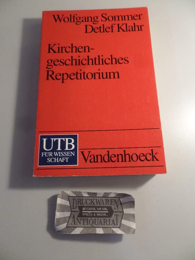 Kirchengeschichtliches Repetitorium: Zwanzig Grundkapitel der Kirchen-, Dogmen- und Theologiegeschichte (UTB M: Uni-Taschenbücher) Politics & History