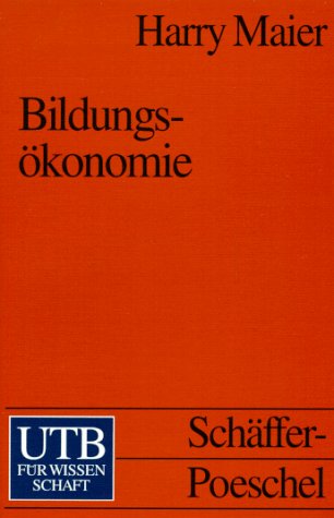 Bildungsökonomie: Die Interdependenz von Bildungs- und Beschäftigungssystem (UTB S (Small-Format): Uni-Taschenbücher) Books