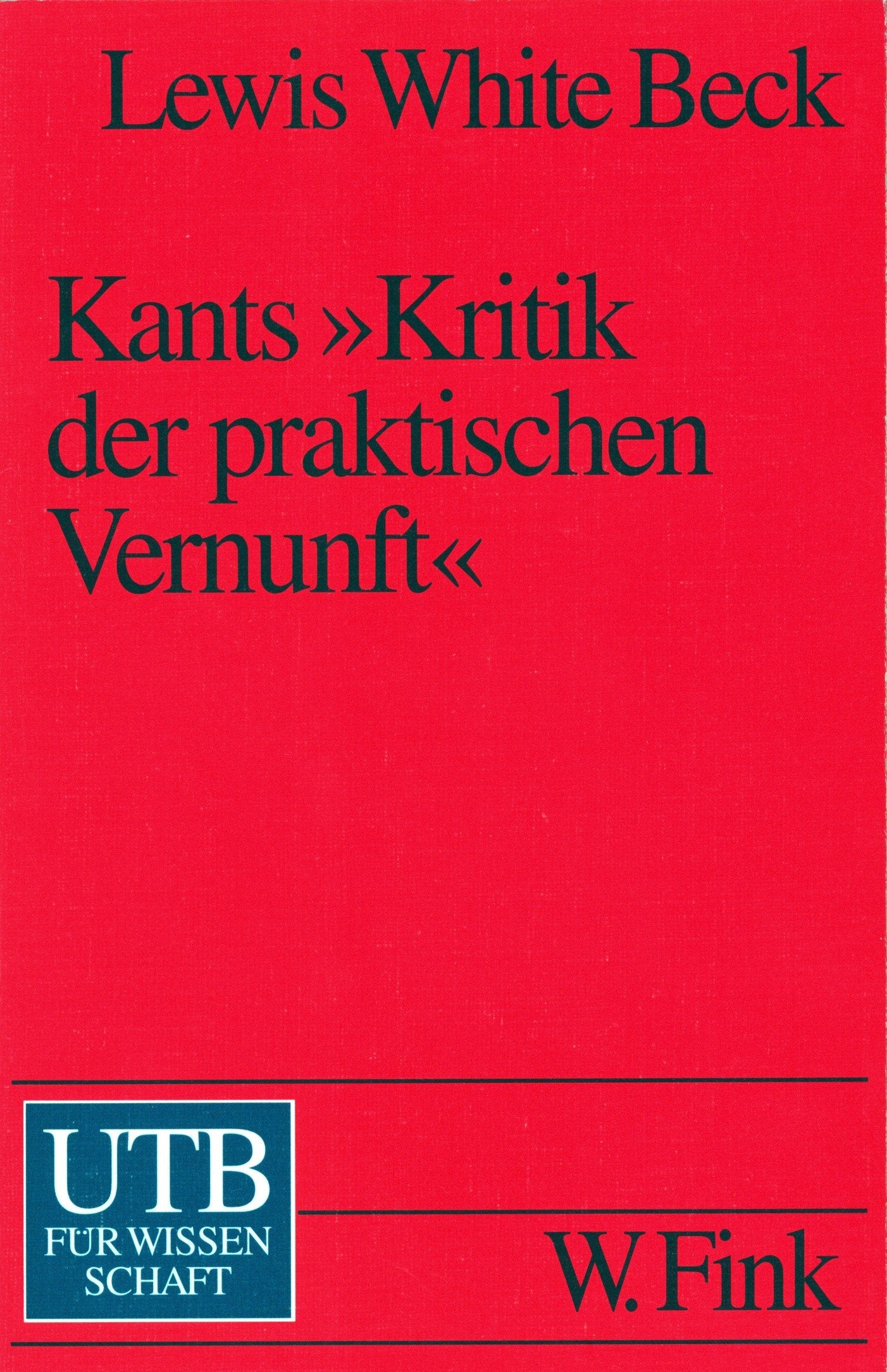 Kants "Kritik der praktischen Vernunft": Ein Kommentar (UTB S (Small-Format): Uni-Taschenbücher) Philosophy