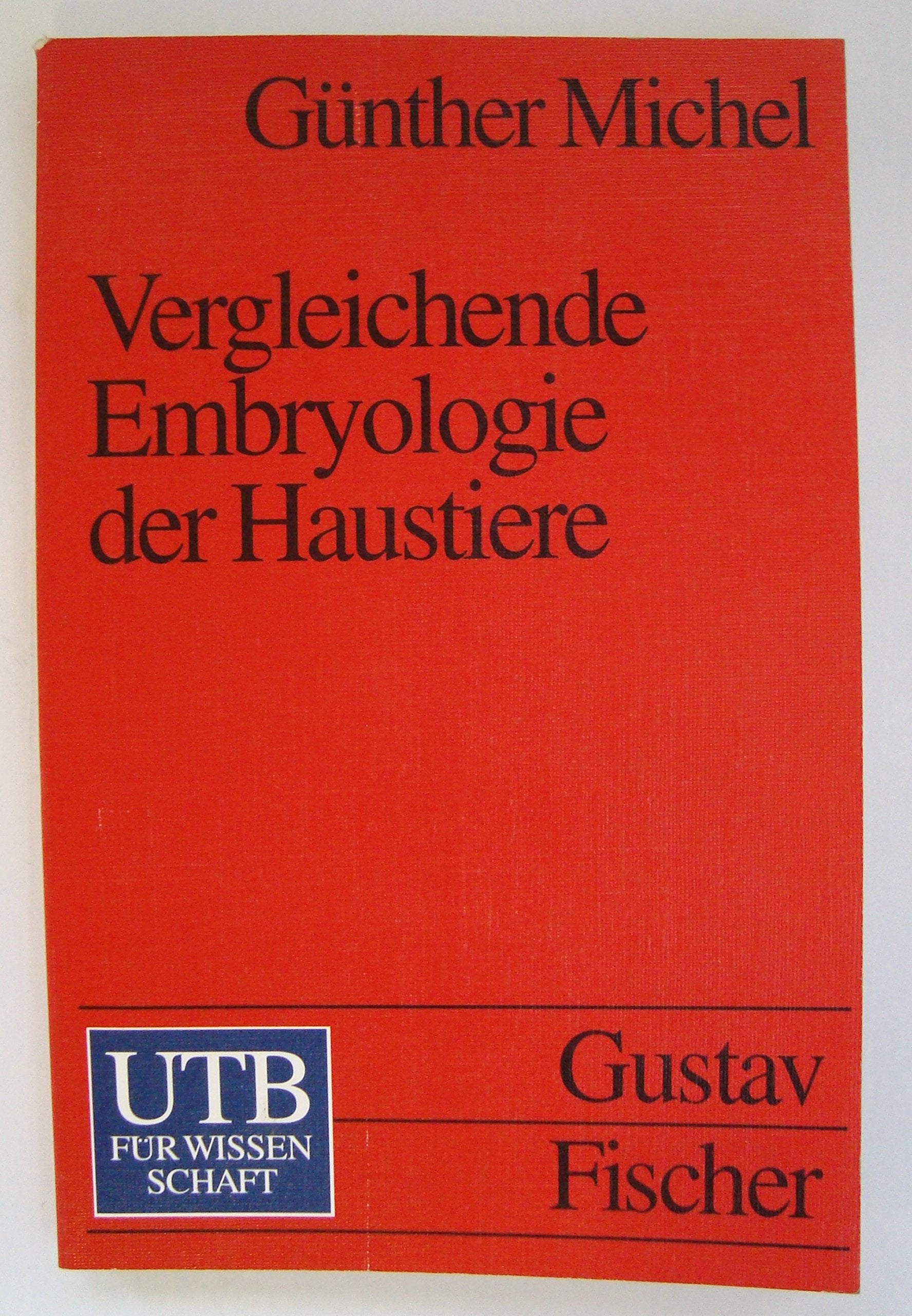 Vergleichende Embryologie der Haustiere: Ein Lehrbuch auf funktioneller Grundlage (UTB S (Small-Format): Uni-Taschenbücher) Medicine