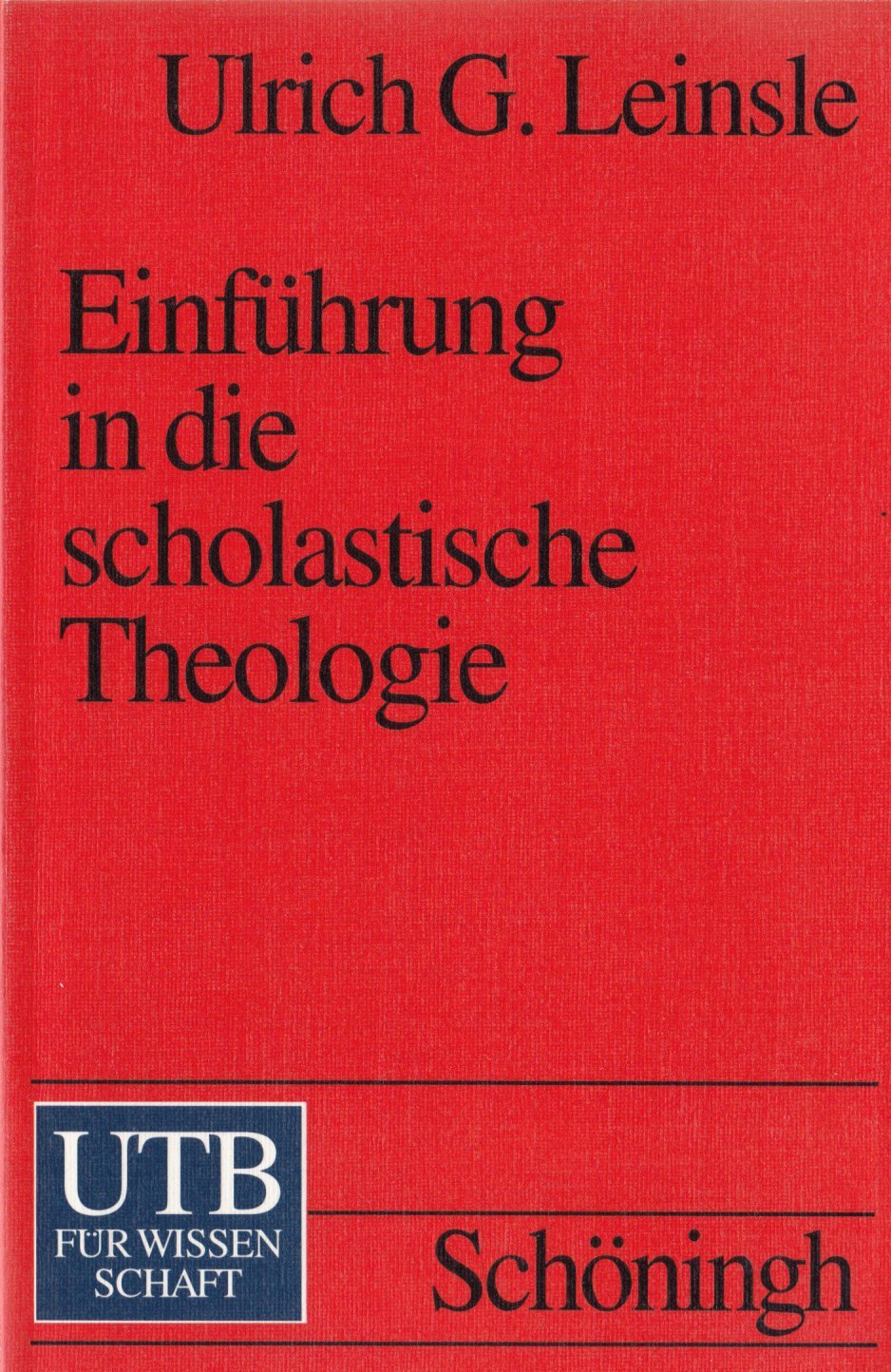 Einführung in die Scholastische Theologie (UTB S (Small-Format): Uni-Taschenbücher) Religion & Esotericism