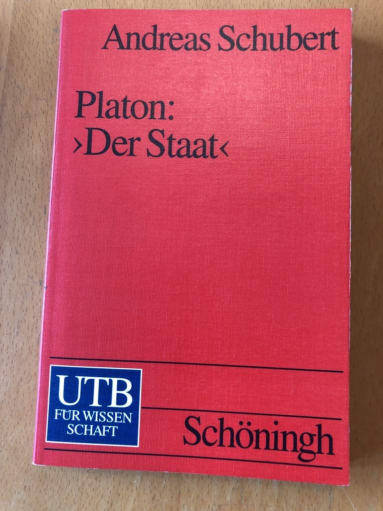 Platon: Der Staat: Ein einführender Kommentar. Studienkommentare zur Philosophie (UTB S (Small-Format): Uni-Taschenbücher) Philosophy