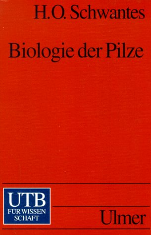 Biologie der Pilze: Eine Einführung in die angewandte Mykologie (UTB S (Small-Format): Uni-Taschenbücher) Natural Sciences