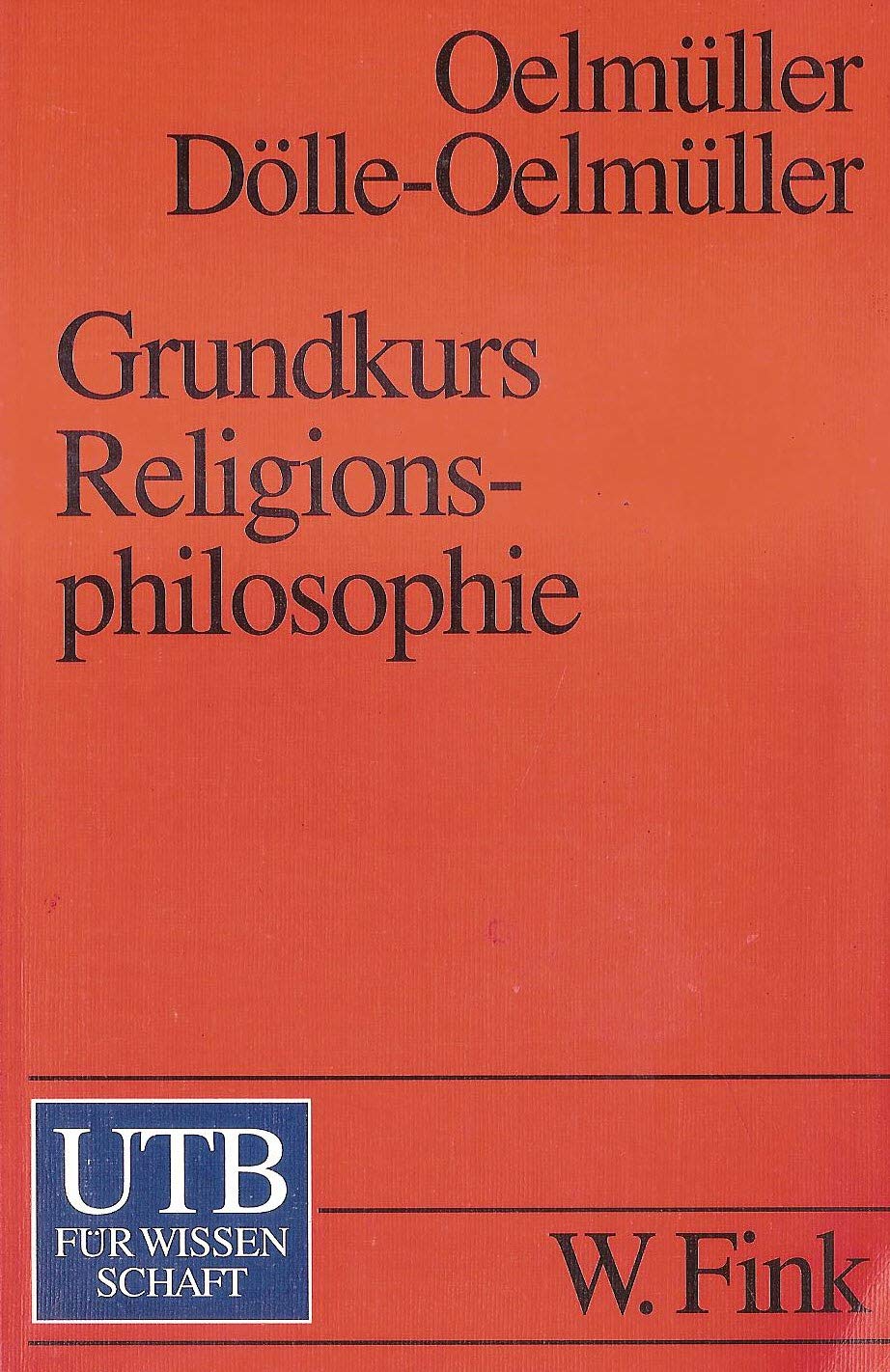 Grundkurs: Religionsphilosophie (UTB S (Small-Format): Uni-Taschenbücher) Philosophy