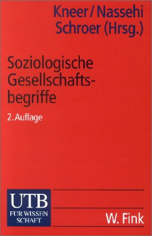 Soziologische Gesellschaftsbegriffe: Konzepte moderner Zeitdiagnosen (UTB S (Small-Format): Uni-Taschenbücher) Politics & History