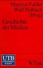 Geschichte der Medien (UTB S (Small-Format): Uni-Taschenbücher) Media & Communication