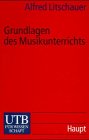 Grundlagen des Musikunterrichts: Eine Einführung in die Musikdidaktik (UTB S (Small-Format): Uni-Taschenbücher) Education & Training