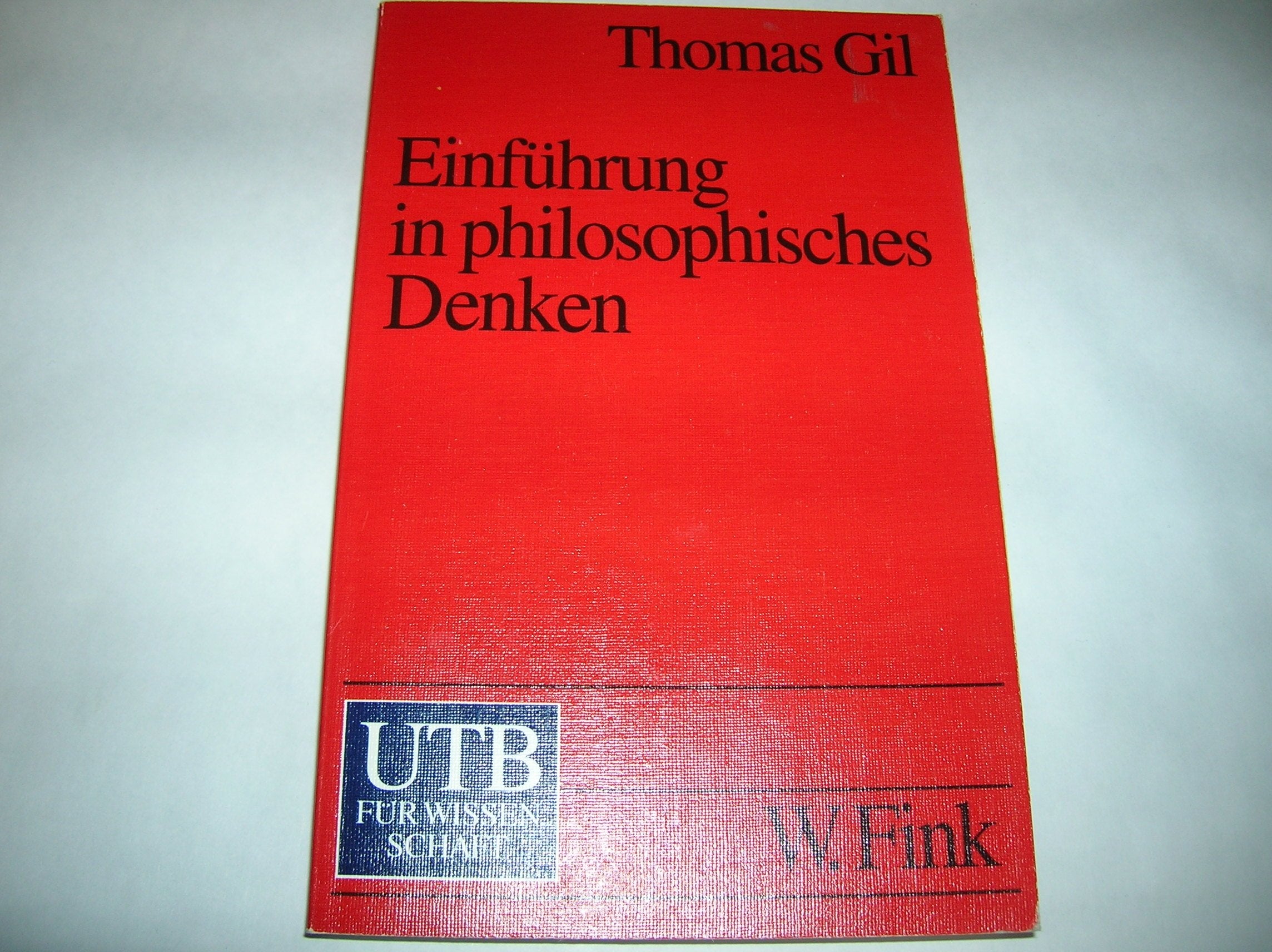 Einführung in philosophisches Denken: Erfahrung, Reflexion, Urteil, Handeln (UTB S (Small-Format): Uni-Taschenbücher) Philosophy