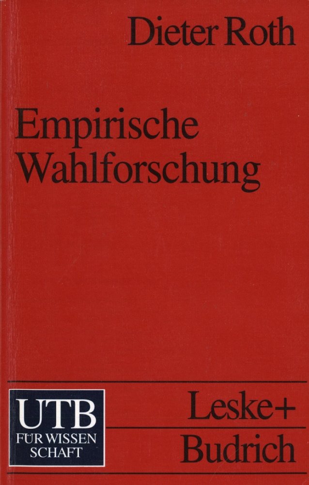 Empirische Wahlforschung. Ursprung, Theorien, Instrumente und Methoden Politics & History