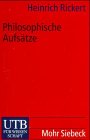 Heinrich Rickert - Philosophische Aufsätze (UTB S (Small-Format): Uni-Taschenbücher) Philosophy