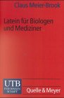 Latein für Biologen und Mediziner: Lernen - Lehren - Verstehen (UTB S (Small-Format): Uni-Taschenbücher) Books