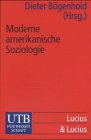Moderne amerikanische Soziologie (UTB S (Small-Format): Uni-Taschenbücher) Politics & History
