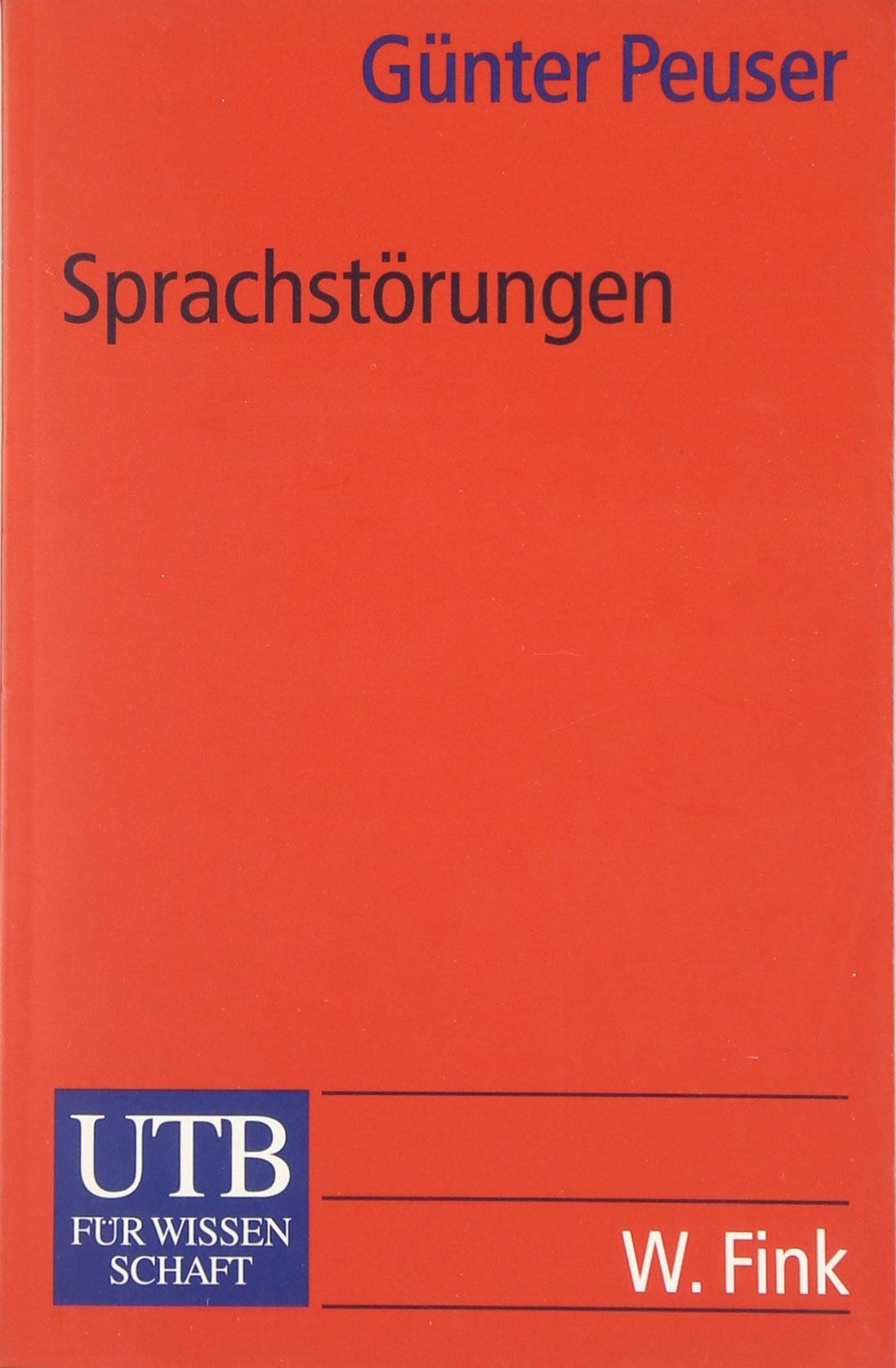 Sprachstörungen: Einführung in die Patholinguistik (UTB S (Small-Format): Uni-Taschenbücher) Medicine