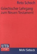 Griechischer Lehrgang zum Neuen Testament (UTB M: Uni-Taschenbücher) Religion & Esotericism