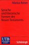 Sprache und literarische Formen des Neuen Testaments: Eine Einführung (UTB S (Small-Format): Uni-Taschenbücher) Books