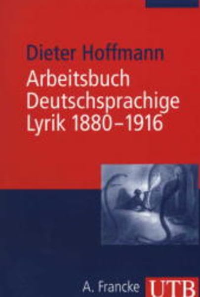 UTB Nr. 2199: Arbeitsbuch deutschsprachige Lyrik 1880 - 1916: Vom Naturalismus bis zum Expressionismus Contemporary literature