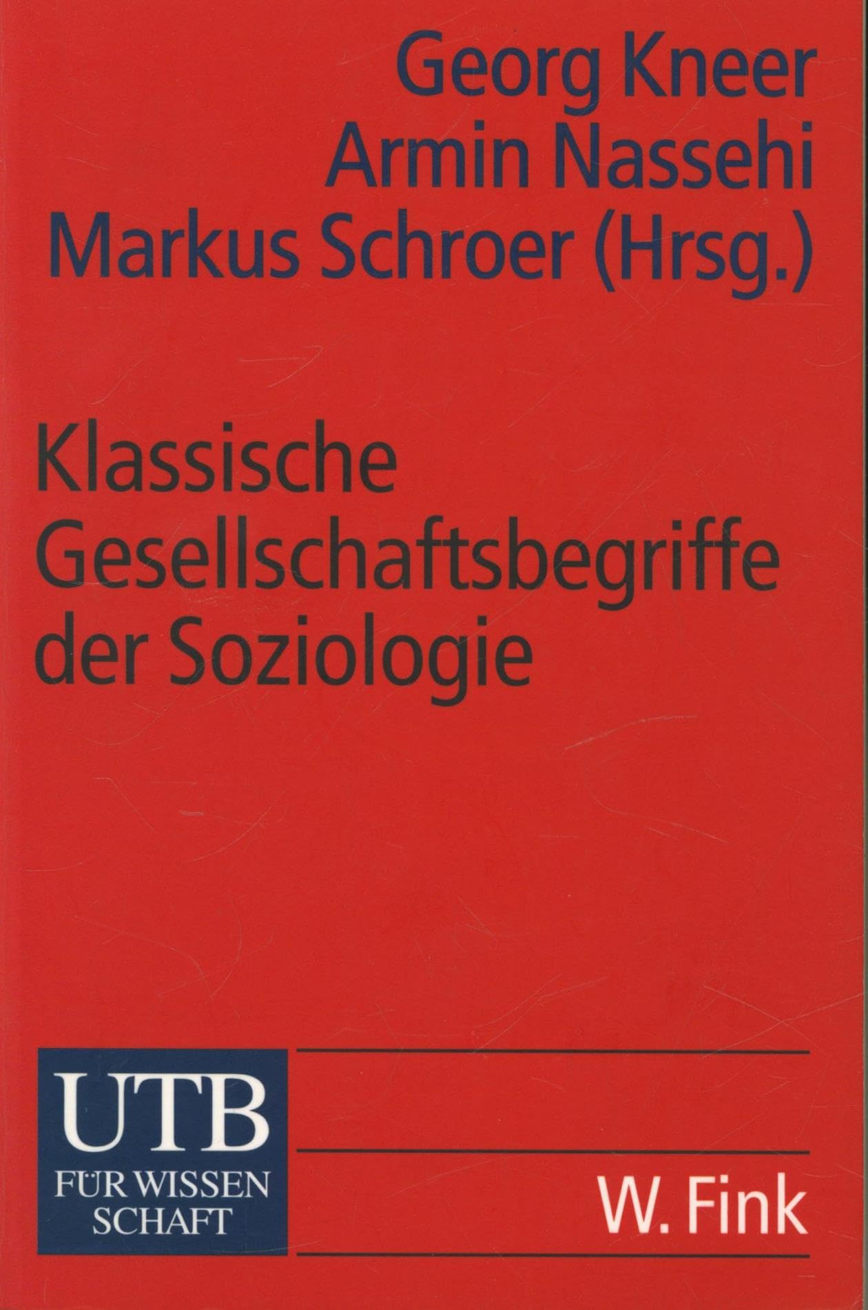 Klassische Gesellschaftsbegriffe der Soziologie (UTB S (Small-Format): Uni-Taschenbücher) Politics & History