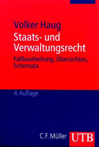 Staats- und Verwaltungsrecht. Fallbearbeitung, Übersichten, Schemata (UTB M: Uni-Taschenbücher) Law