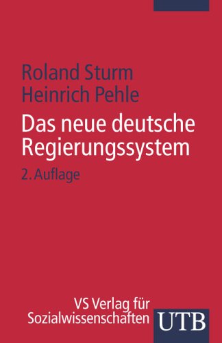Das neue deutsche Regierungssystem. Die Europäisierung von Institutionen, Entscheidungsprozessen und Politikfeldern in der Bundesrepublik Deutschland Politics & History