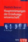 Hauptströmungen der Erziehungswissenschaft: Eine Systematik traditioneller und moderner Theorien (UTB M: Uni-Taschenbücher) Education & Training