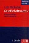 Gesellschaftsrecht. Band 2: Körperschaften des Privatrechts (Schaeffers Grundriss des Rechts und der Wirtschaft) Law