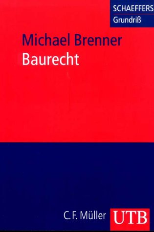 Baurecht (Schaeffers Grundriss des Rechts und der Wirtschaft) Law