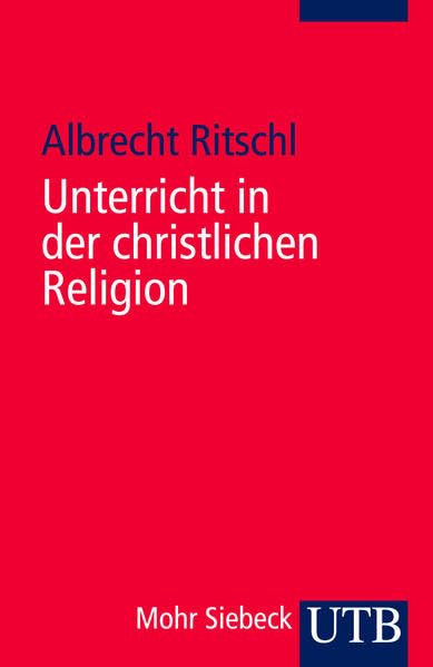 Unterricht in der christlichen Religion: Studienausgabe nach der 1. Auflage von 1875 nebst den Abweichungen der 2. und 3. Auflage Philosophy