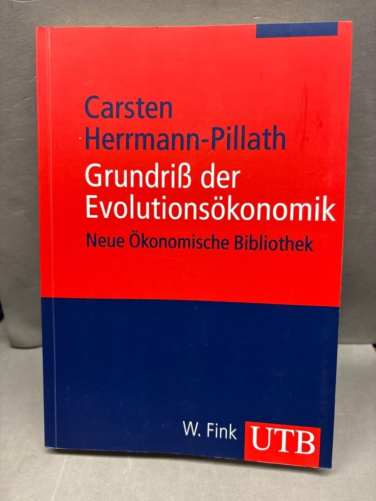 Grundriss der Evolutionsökonomik: Neue ökonomische Bibliothek (UTB M: Uni-Taschenbücher) Natural Sciences
