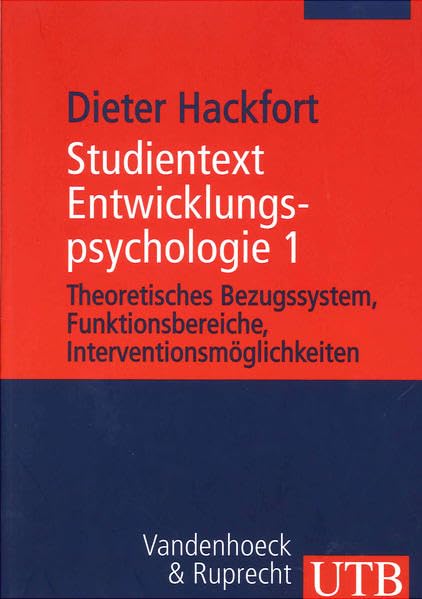 Studientext Entwicklungspsychologie: Theoretisches Bezugssystem, Funktionsbereiche, Interventionsmöglichkeiten Psychology