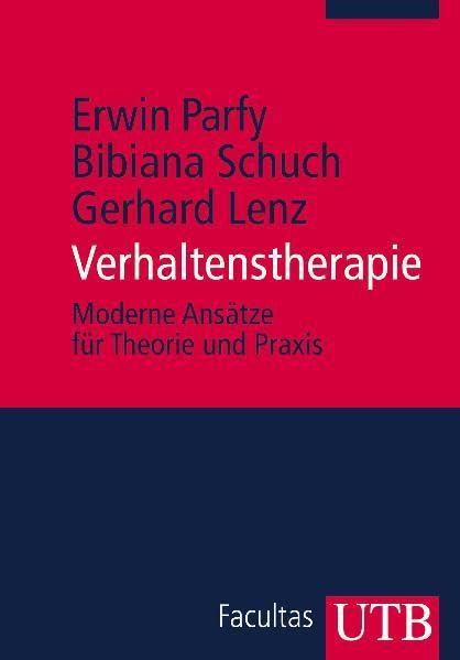 Verhaltenstherapie: Moderne Ansätze für Theorie und Praxis Psychology