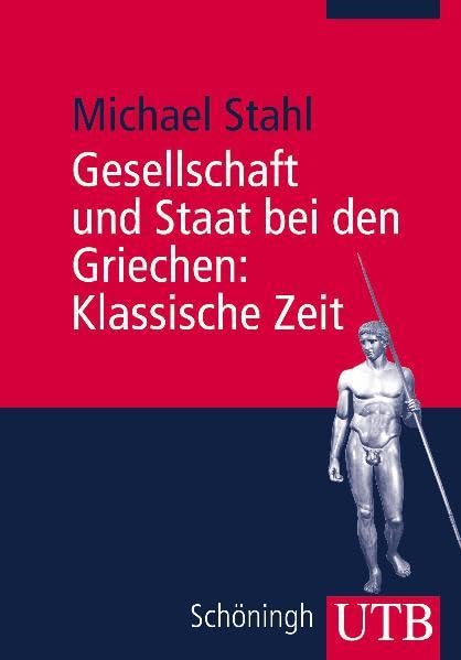 Gesellschaft und Staat bei den Griechen: Klassische Zeit: Bd 2 (Uni-Taschenbücher M) Politics & History