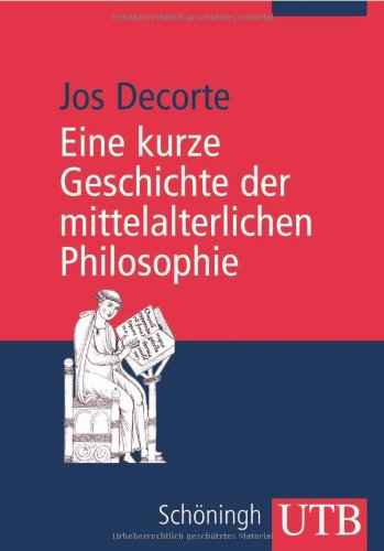 Eine kurze Geschichte der mittelalterlichen Philosophie (UTB M: Uni-Taschenbücher) Philosophy